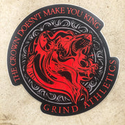 The Grind Athletics The Crown Doesn't Make You King Part I- Sticker