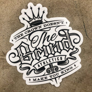 The Grind Athletics The Crown Doesn't Make You King Part II- Sticker